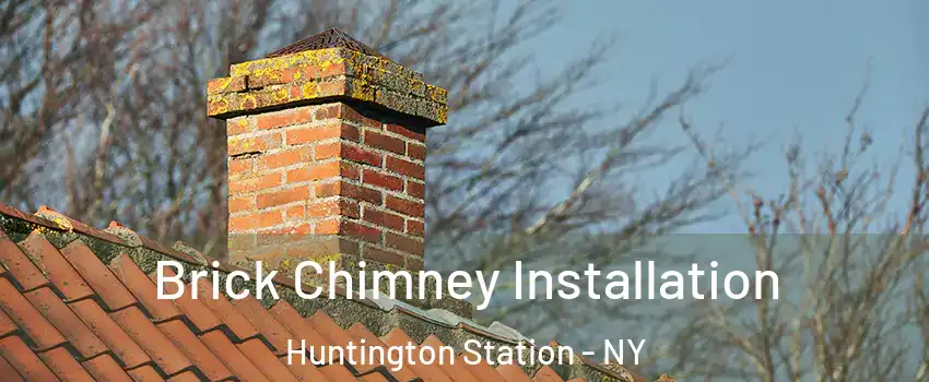  Brick Chimney Installation Huntington Station - NY