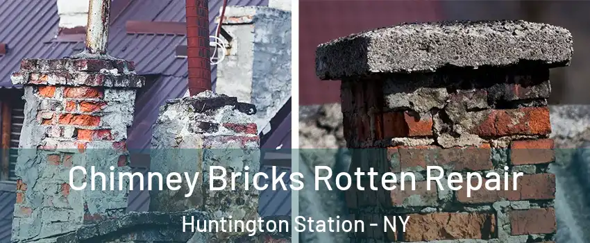  Chimney Bricks Rotten Repair Huntington Station - NY