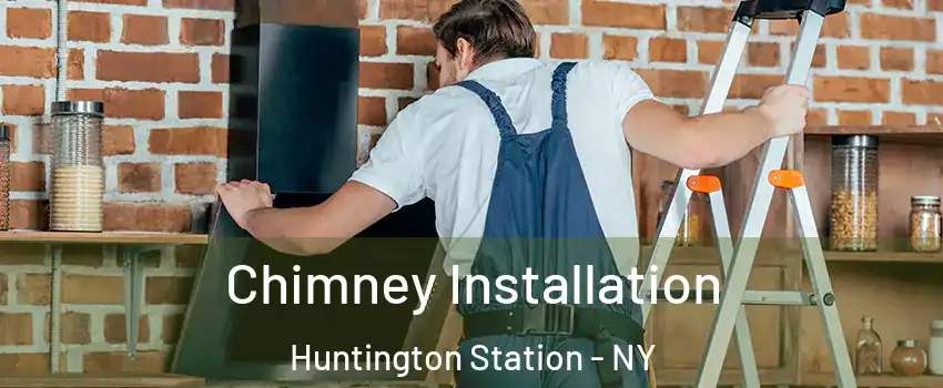  Chimney Installation Huntington Station - NY