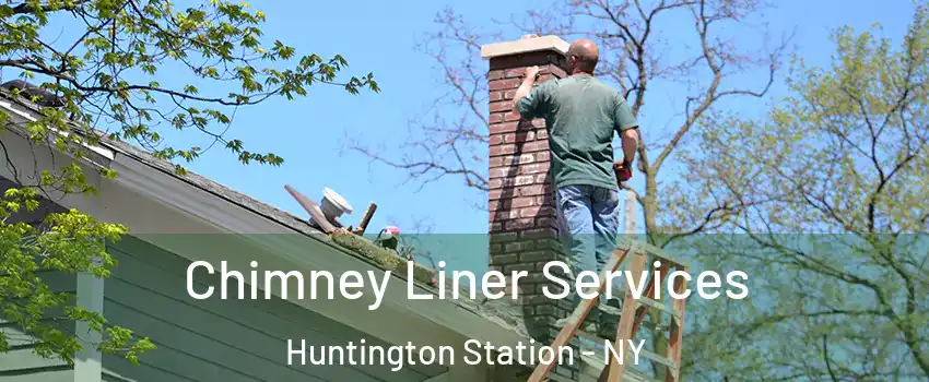  Chimney Liner Services Huntington Station - NY