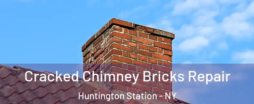  Cracked Chimney Bricks Repair Huntington Station - NY