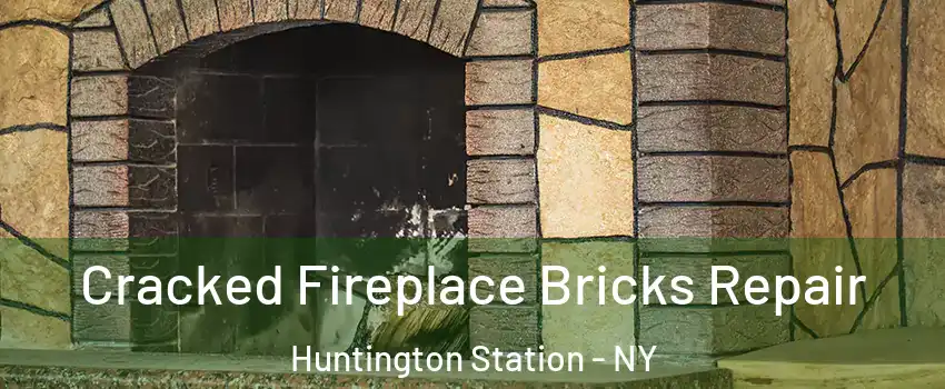  Cracked Fireplace Bricks Repair Huntington Station - NY