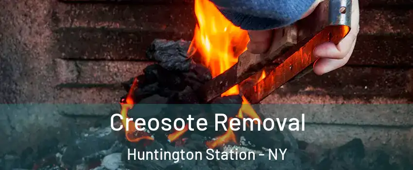  Creosote Removal Huntington Station - NY