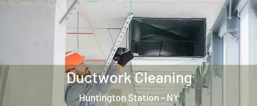  Ductwork Cleaning Huntington Station - NY