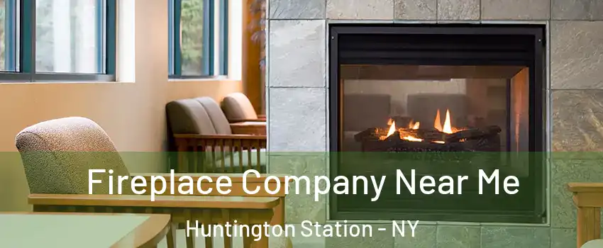  Fireplace Company Near Me Huntington Station - NY