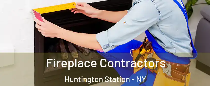 Fireplace Contractors Huntington Station - NY
