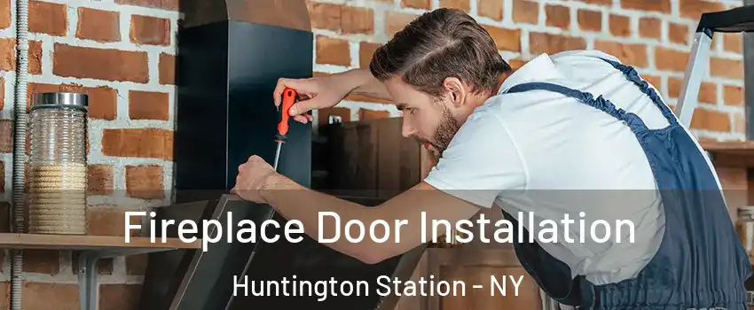  Fireplace Door Installation Huntington Station - NY