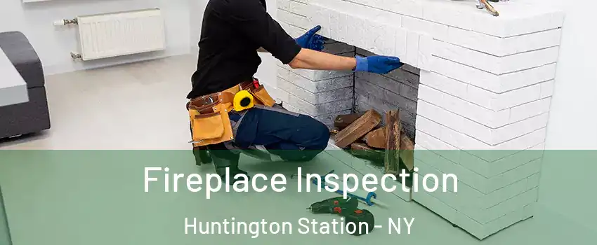  Fireplace Inspection Huntington Station - NY