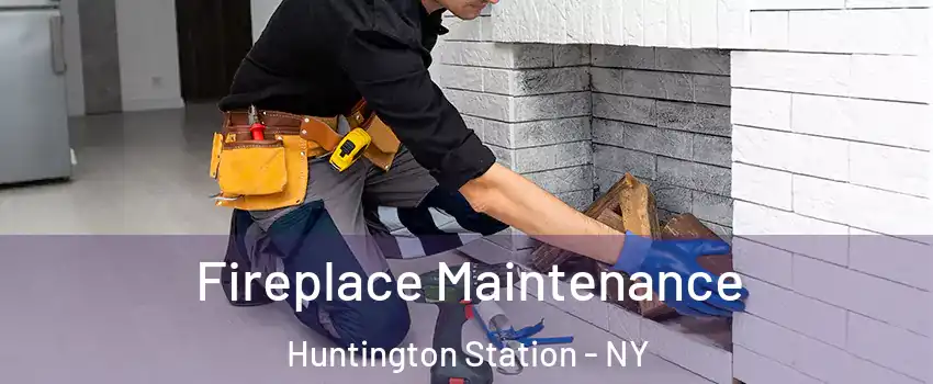  Fireplace Maintenance Huntington Station - NY