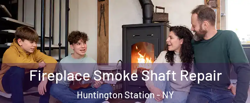  Fireplace Smoke Shaft Repair Huntington Station - NY