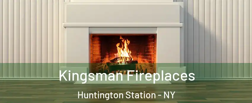  Kingsman Fireplaces Huntington Station - NY