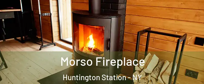  Morso Fireplace Huntington Station - NY