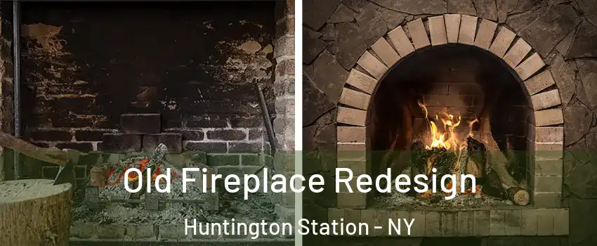  Old Fireplace Redesign Huntington Station - NY