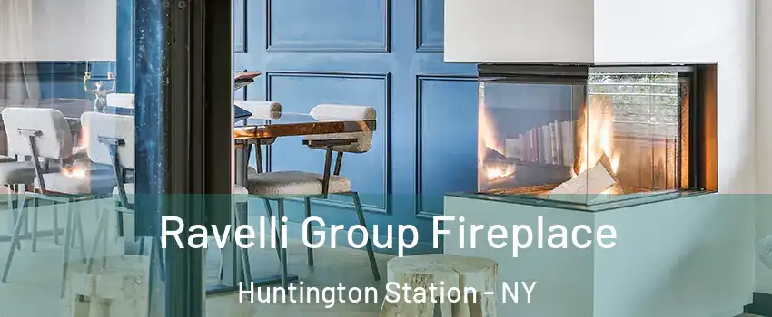  Ravelli Group Fireplace Huntington Station - NY
