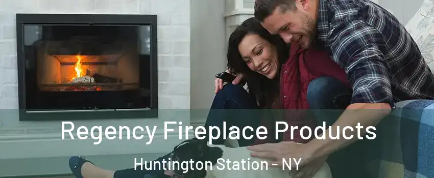  Regency Fireplace Products Huntington Station - NY