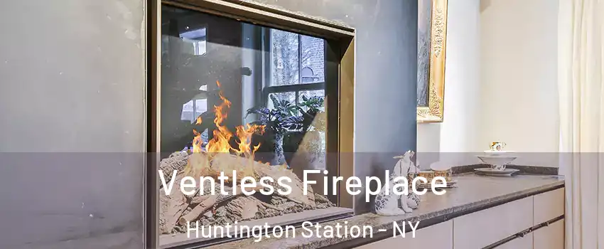  Ventless Fireplace Huntington Station - NY