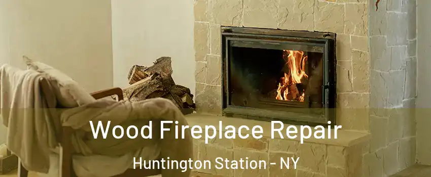  Wood Fireplace Repair Huntington Station - NY